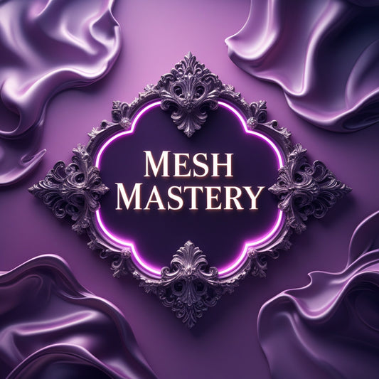 Mesh Mastery